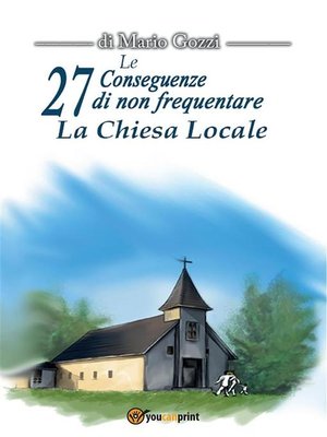 cover image of Le 27 Conseguenze di non frequentare la Chiesa Locale